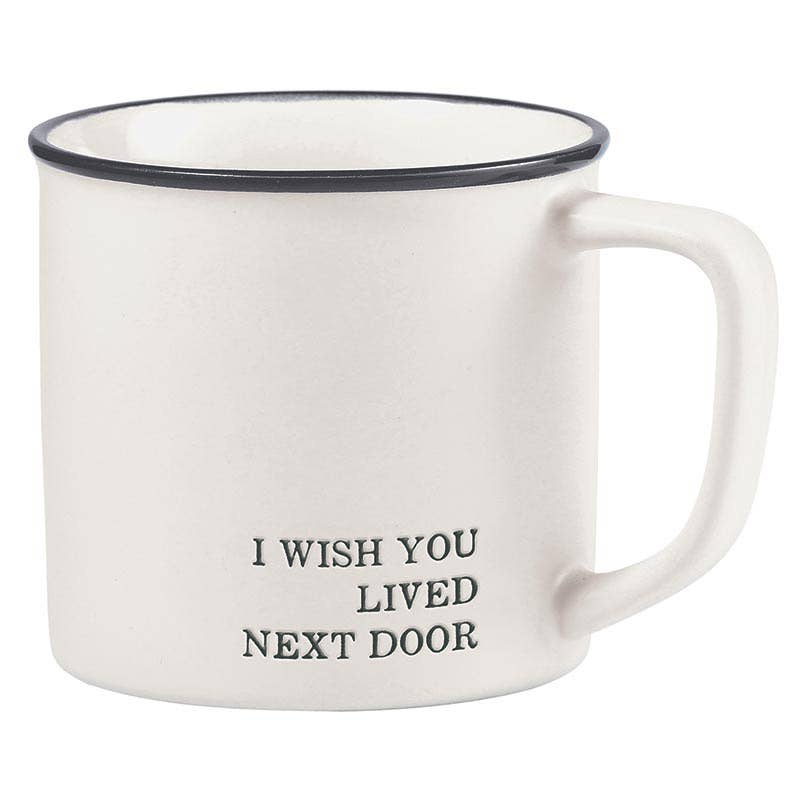 I Wish You Lived Next Door Mug